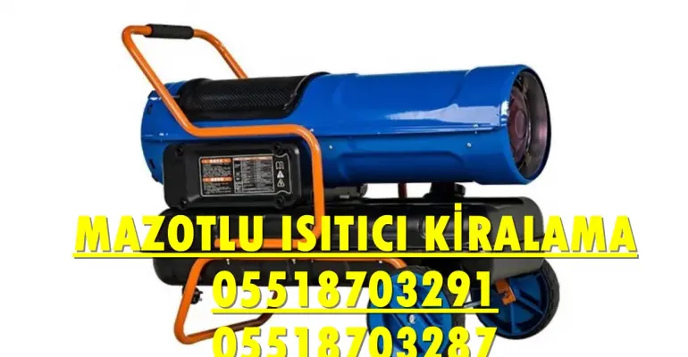 Dizel Isıtıcı Kiralama Süreci Nedir? Nasıl Yapılır?