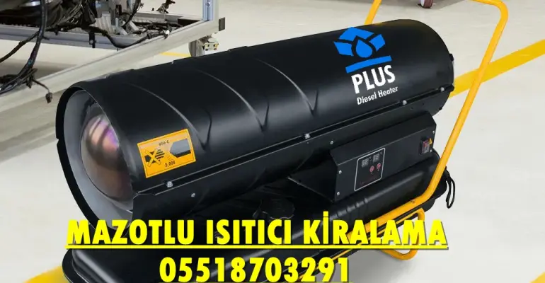 Dizel Isıtıcı Vs Gazlı Isıtıcı Nedir? Nasıl Yapılır?