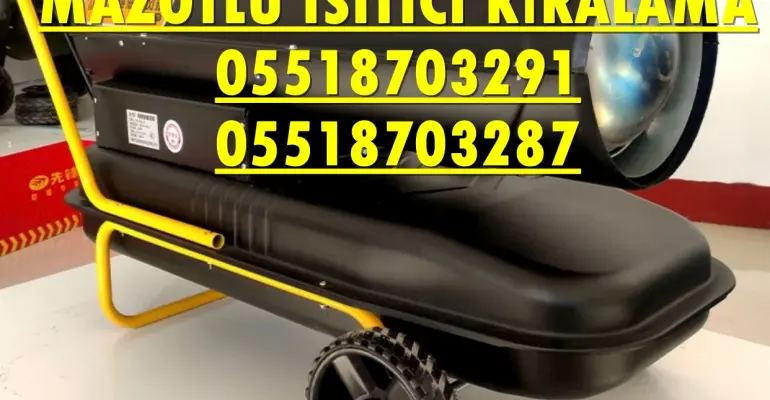 Mazotlu Isıtıcı Kiralama Süreci Nedir? Nasıl Yapılır?